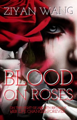 Blood on Roses [COMPLETED]