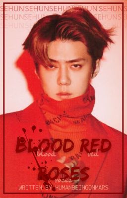 Blood Red Roses| Oh Sehun