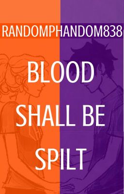 Blood Shall Be Spilt (The Blood of Olympus part 2)