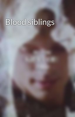 Blood siblings