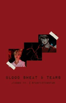 Blood Sweat & Tears [JIKOOK] ✔