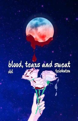 blood, tears and sweat (Teishutsu) [Sakamaki X Reader]