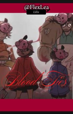 Blood Ties [PEPPA PIG AU] (Resubido)