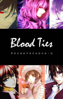 Blood Ties (Vampire Knight Fanfiction)