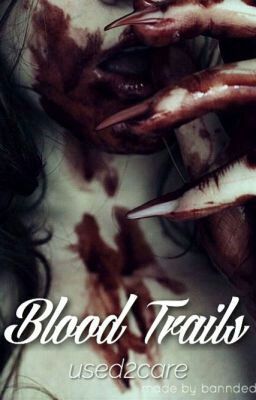 BLOOD TRAILS: