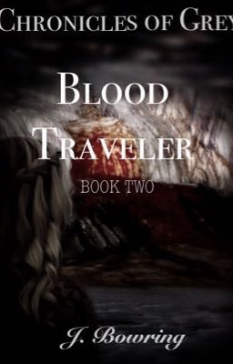 Blood Traveler (Book 2 of Chronicles of Grey)