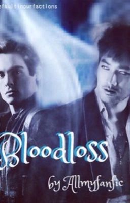 Bloodloss: An Alec and Magnus (Malec) Fanfiction