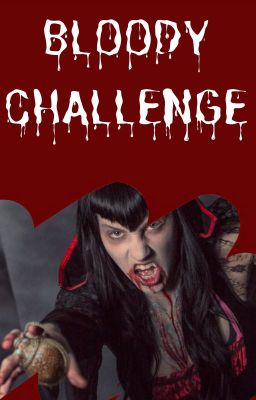 BLOODY CHALLENGE