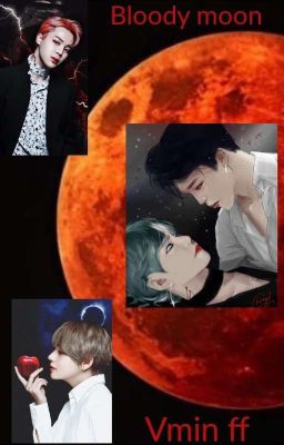 Bloody moon Vmin ff