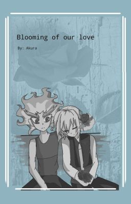 Blooming of our love (Lui x Shu)