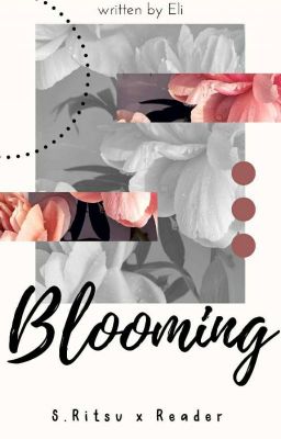 ❝ blooming : sakuma ritsu x reader ( ✓ )