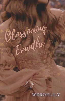 blossoming evanthe ★ (completed)