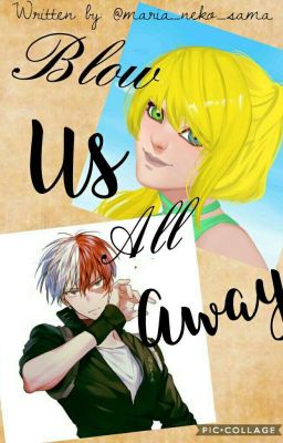 Blow Us All Away « Todoroki Shoto Y Tu » | 2° Libro |