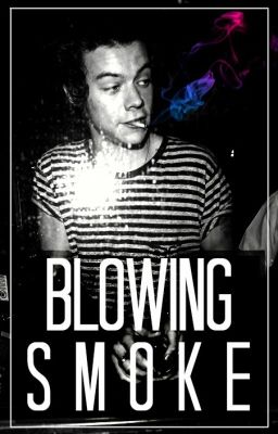 Blowing Smoke ☞H.S