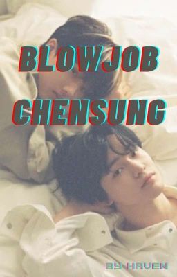 Blowjob - ChenSung ✔︎