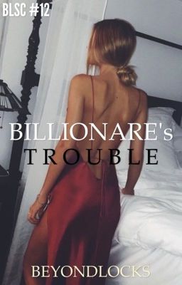 BLSC #12 : Billionaire's Trouble