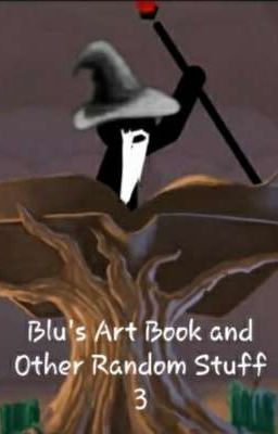 Blu's Art Book and Other Random Stuff 3