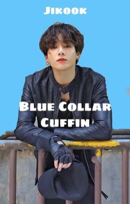 Blue Collar Cuffin' - Jikook