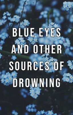 Blue Eyes and Other Sources of Drowning