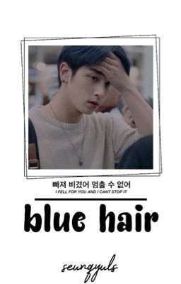 BLUE HAIR. weishin ✓