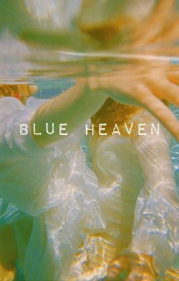 Blue heaven (K.M) (En Pause)