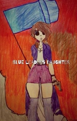 Blue Leader's Daughter (Tomtord X Reader)