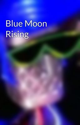 Blue Moon Rising