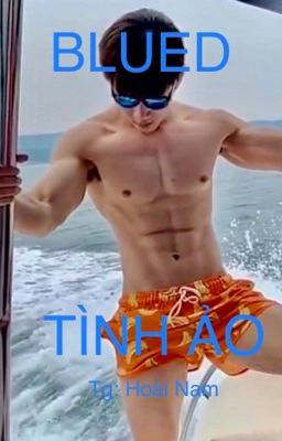BLUED .NHẶT ĐỰƠC NGƯỜI TÌNH (PHẤN 4).              Tg Hoài Nam (gay 18+)