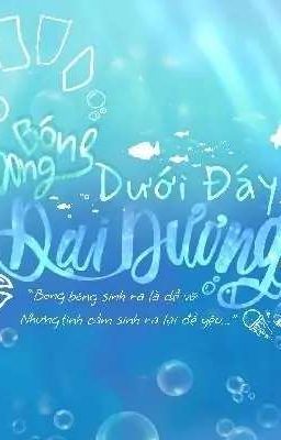 [BlueLock/ Nagiisa] Bong Bóng Dưới Đáy Đại Dương. 