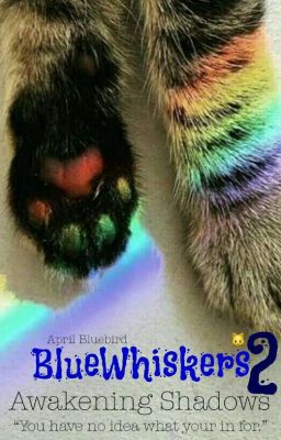 BlueWhiskers; Awakening Shadows {Book 2} [a cat story/ a cat book]