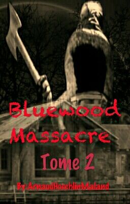 Bluewood Massacre (Tome 2)