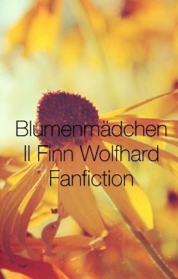 Blumenmädchen II Finn Wolfhard FanFiction