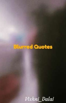 Blurred Quotes