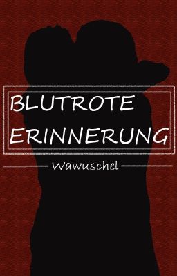 Blutrote Erinnerung [l.s. AU] (Coming soon)