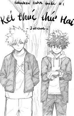 [BNHA FANFICTION] [BAKUDEKU] KẾT THÚC THỨ HAI