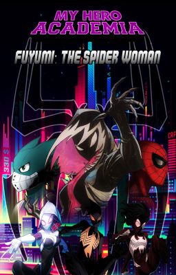 BNHA: Fuyumi The Spider-Woman !