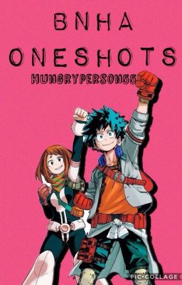 Bnha Oneshots