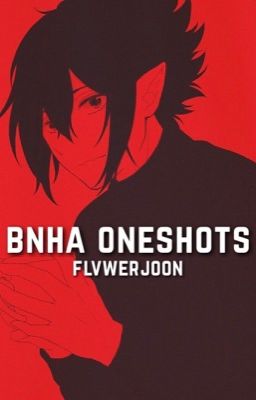 BNHA Oneshots