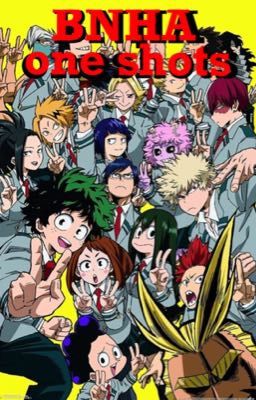 BNHA oneshots