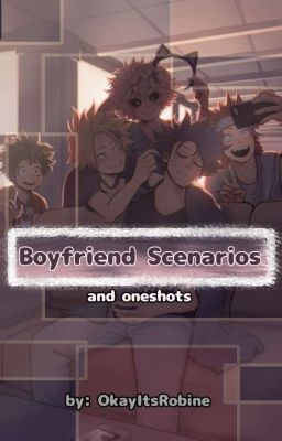 Bnha Oneshots/Boyfriend scenarios 