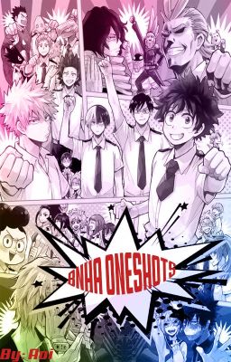 BNHA oneshots (Többek között X Reader b o c s)