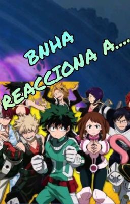 BNHA Reacciona a...