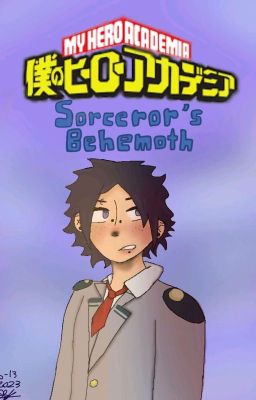 BNHA: Sorcerer's Behemoth [BHNA OC story]