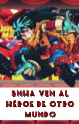 Bnha ven al héroe de otro mundo (Archie Izuku)