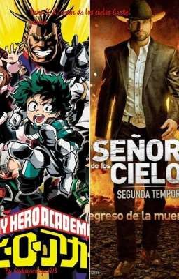 Bnha X El Senor De Los Cielos Cartel Reborn