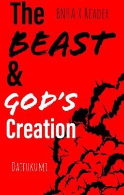 BNHA x Reader |The Beast & God's Creation|(Rewrite)