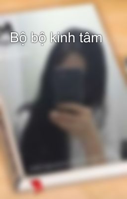 Bộ bộ kinh tâm