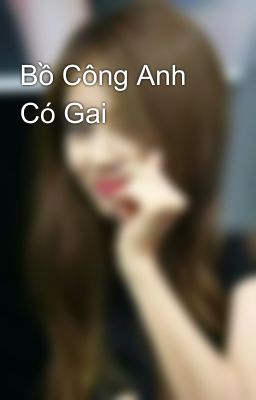 Bồ Công Anh Có Gai