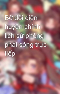 Bờ đối diện huyền chính lịch sử phòng phát sóng trực tiếp