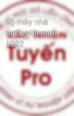 bộ máy nhà nước việt nam 1992